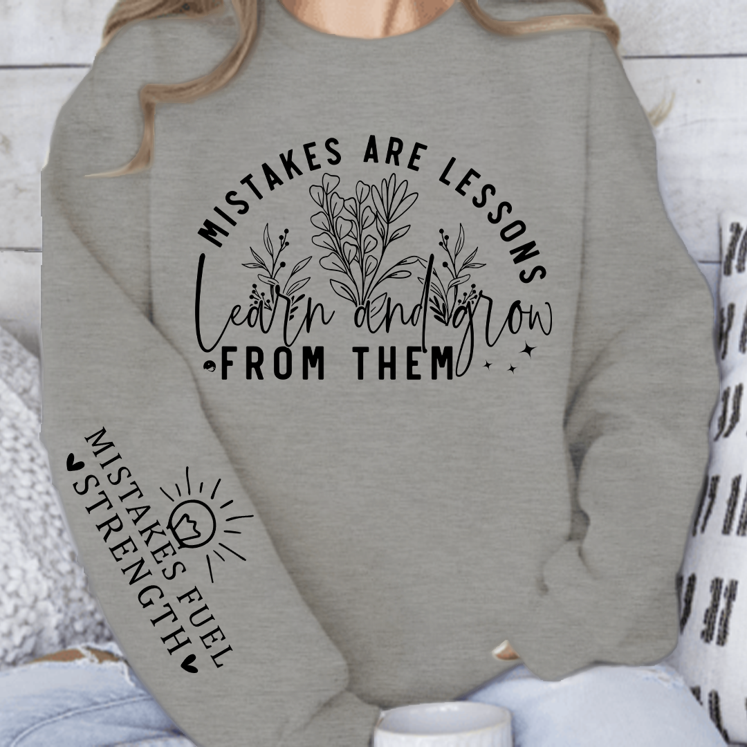 Sweatshirt Unisex Mistakes Are Lessons Learn And Grow From Them