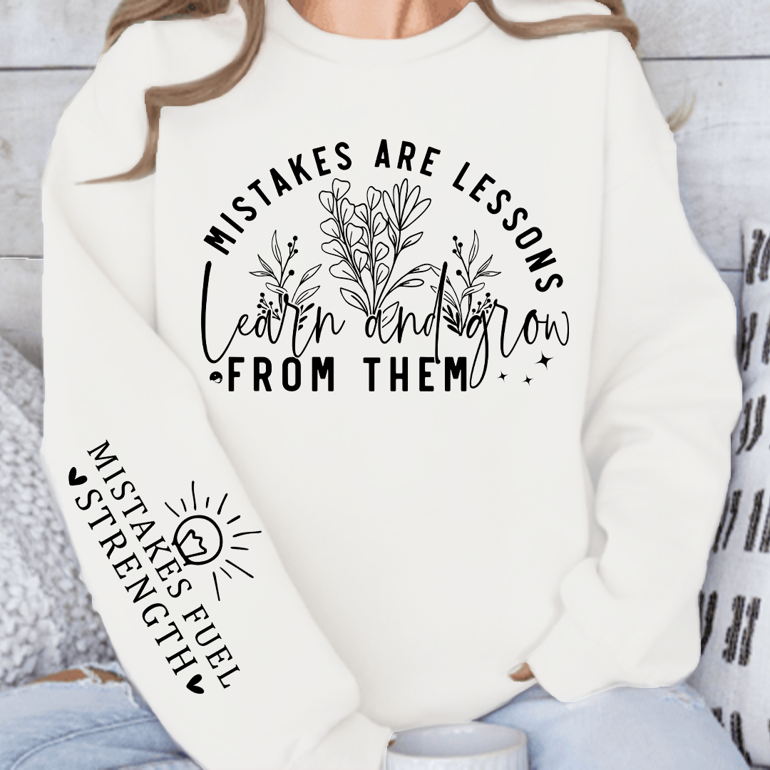 Sweatshirt Unisex Mistakes Are Lessons Learn And Grow From Them