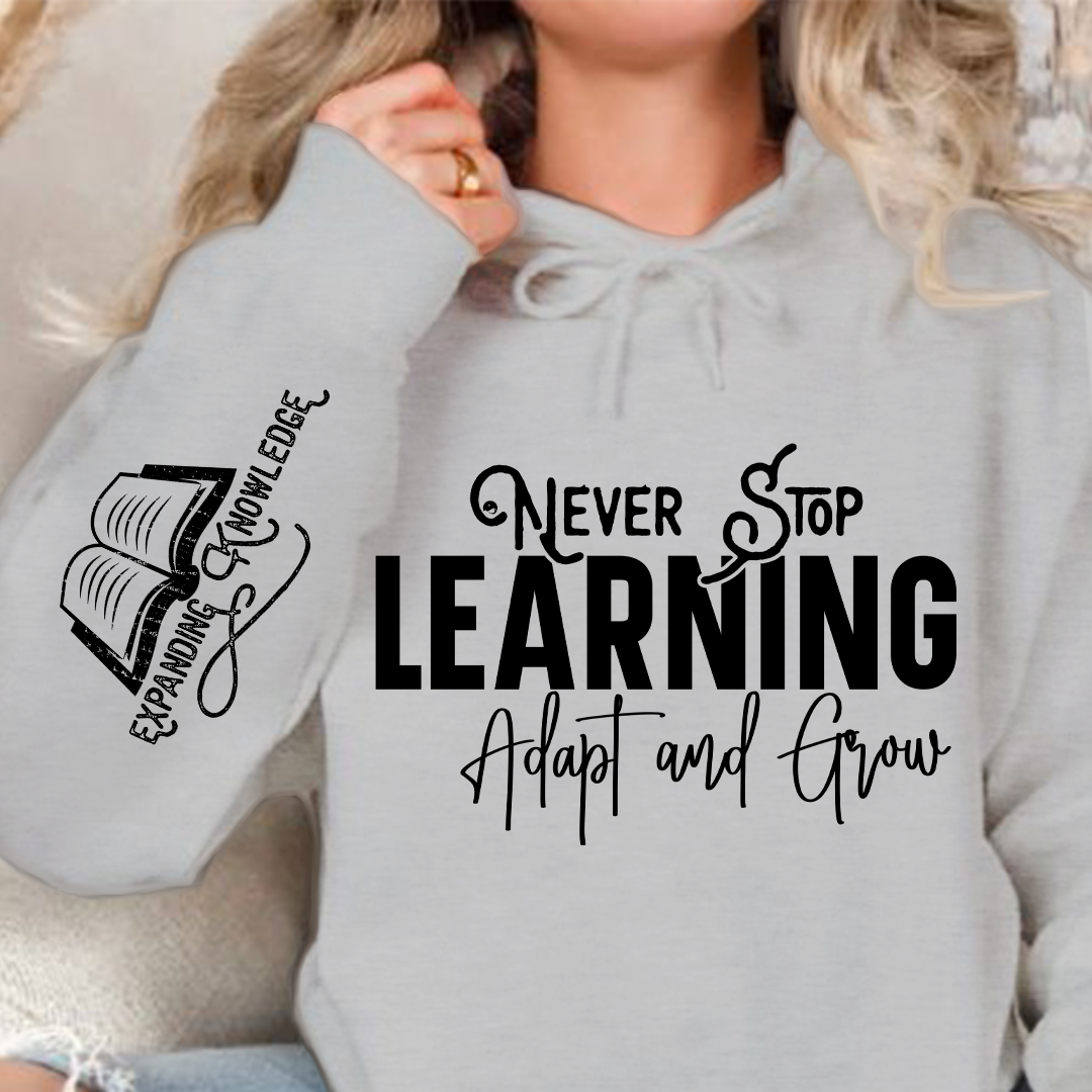 Hoodie Unisex Never Stop Learning Adapt and Grow