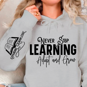 Hoodie Unisex Never Stop Learning Adapt and Grow