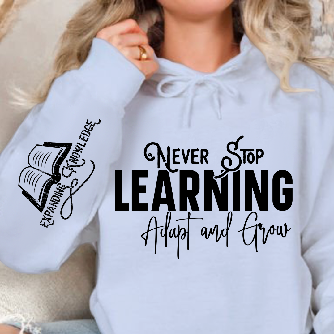 Hoodie Unisex Never Stop Learning Adapt and Grow