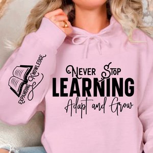 Hoodie Unisex Never Stop Learning Adapt and Grow