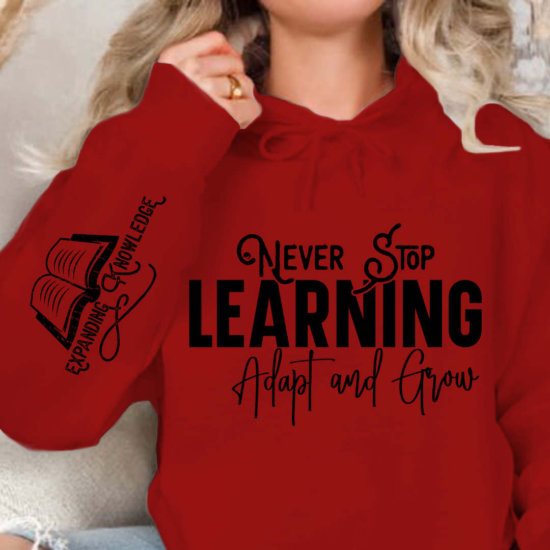 Hoodie Unisex Never Stop Learning Adapt and Grow