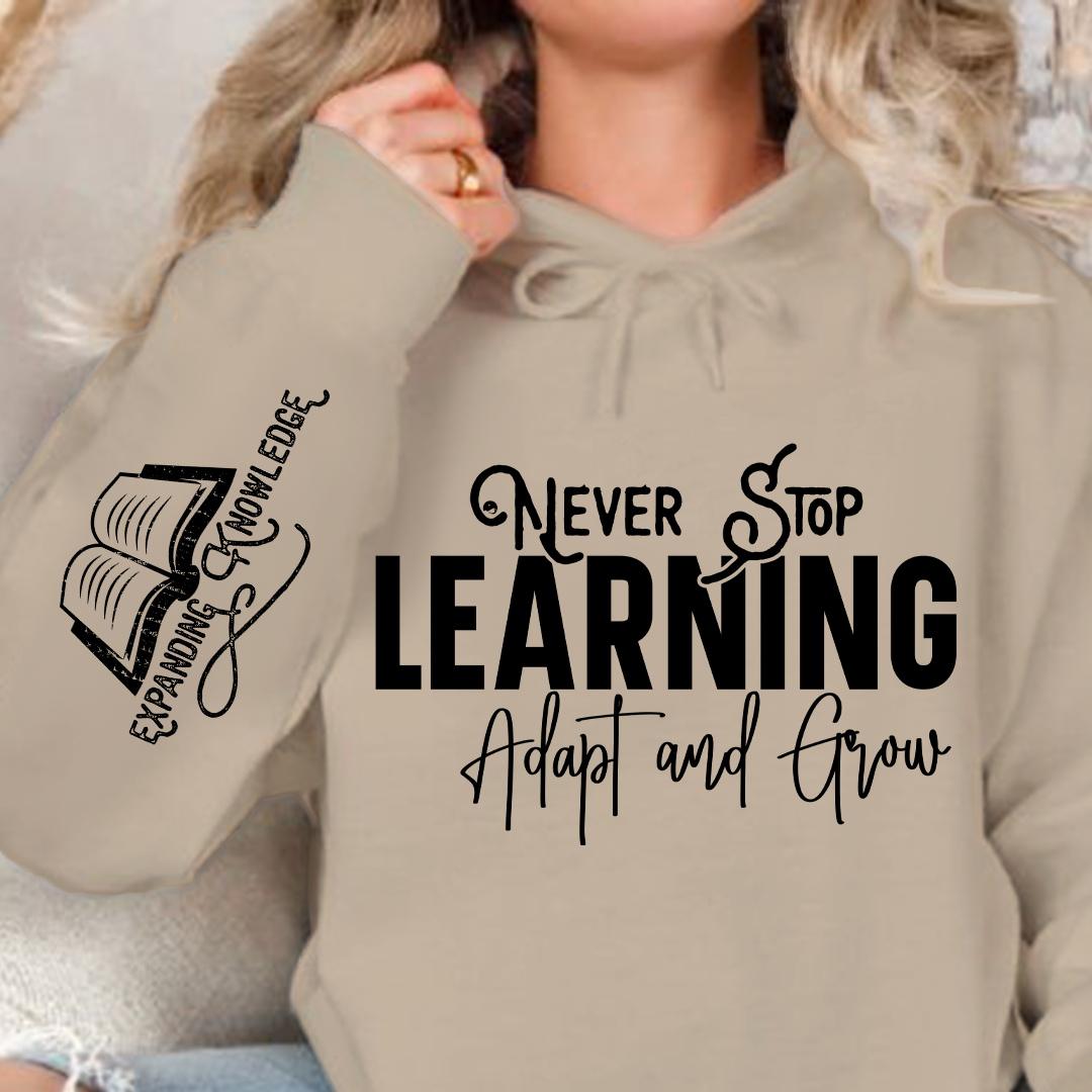 Hoodie Unisex Never Stop Learning Adapt and Grow