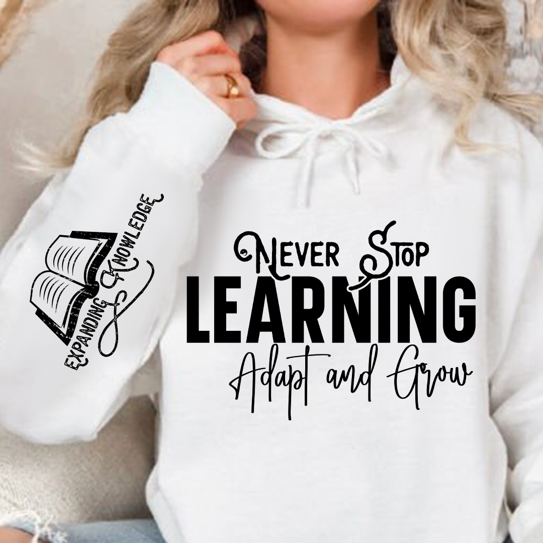 Hoodie Unisex Never Stop Learning Adapt and Grow