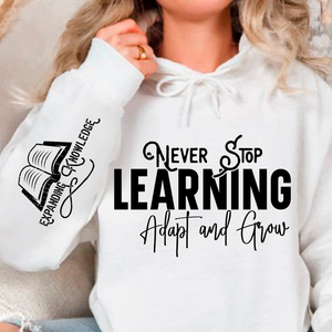 Hoodie Unisex Never Stop Learning Adapt and Grow