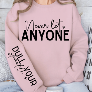 Sweatshirt Unisex Never Let Anyone