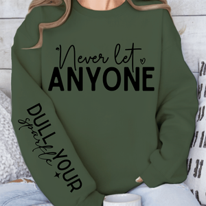 Sweatshirt Unisex Never Let Anyone