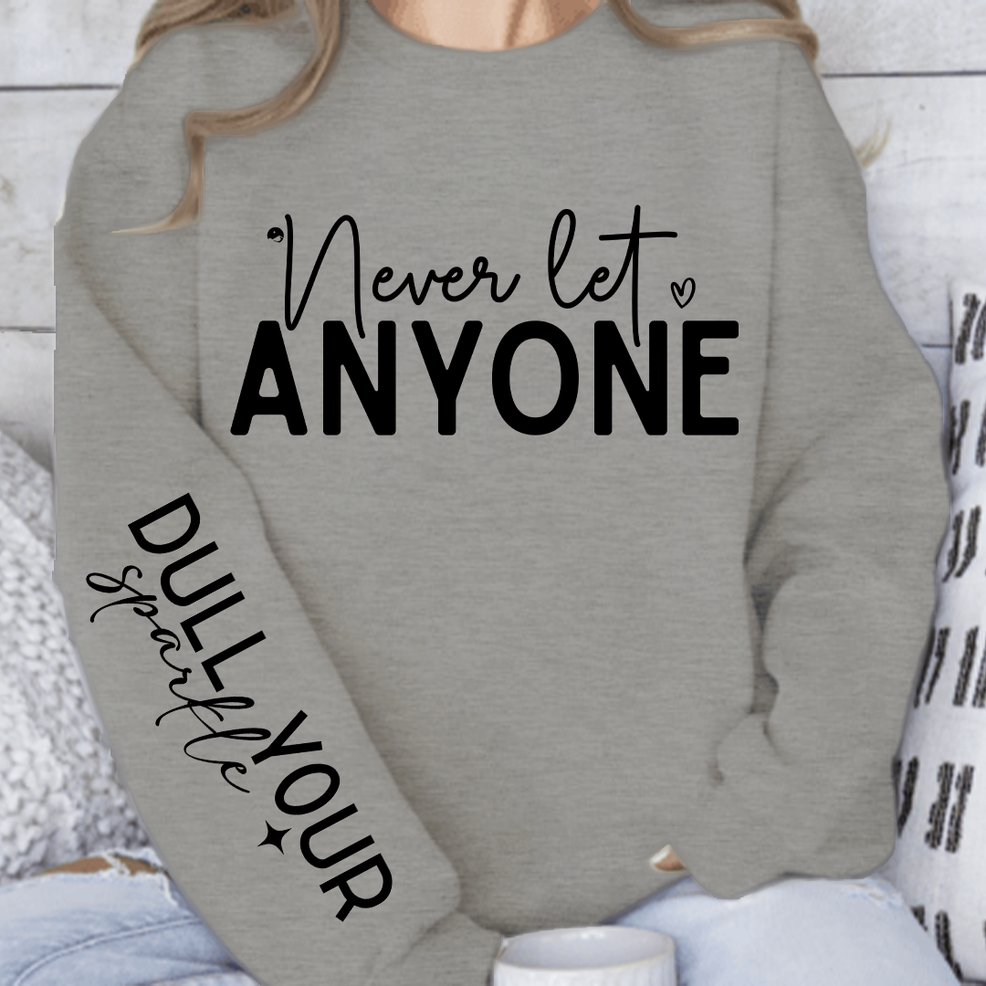 Sweatshirt Unisex Never Let Anyone