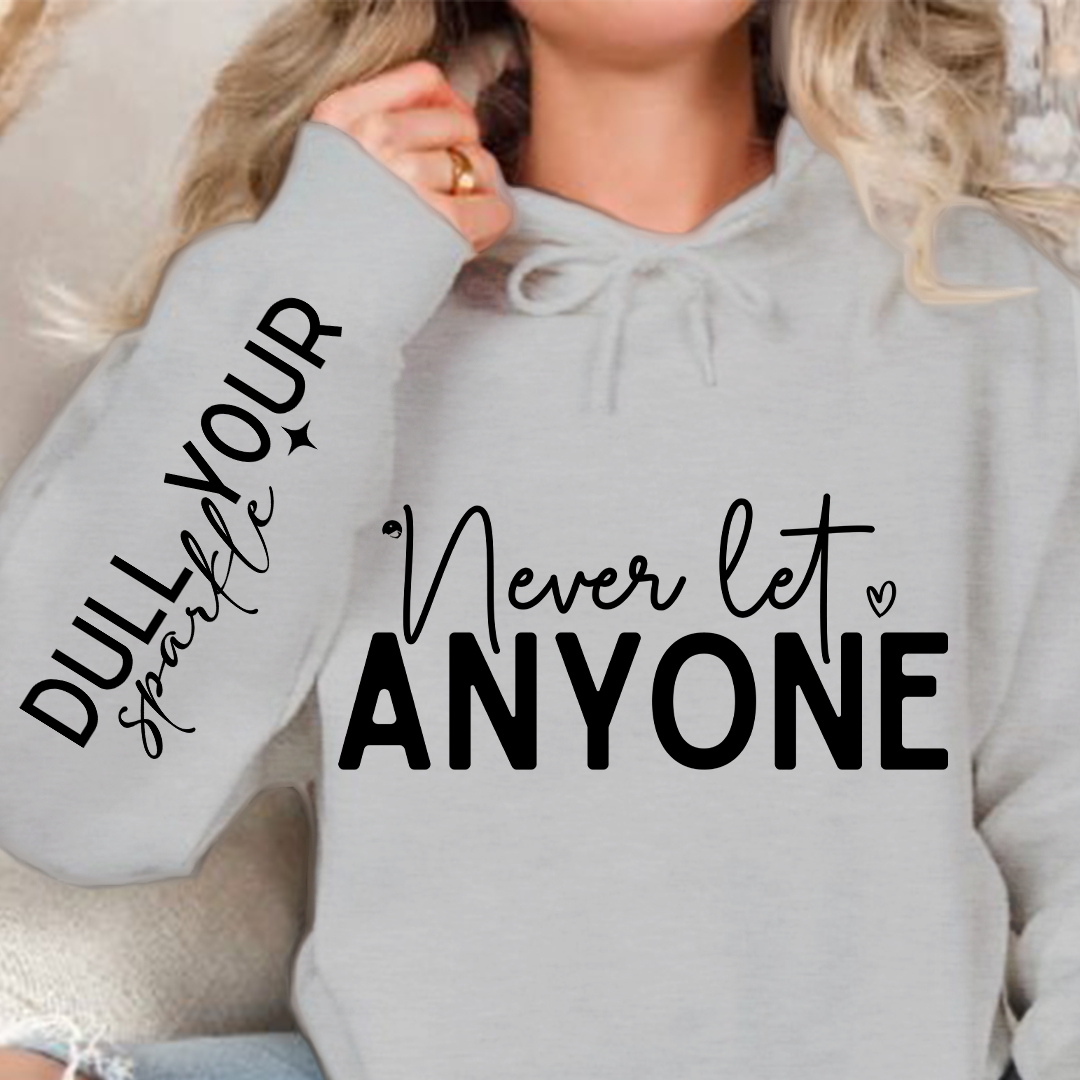 Hoodie Unisex Never Let Anyone