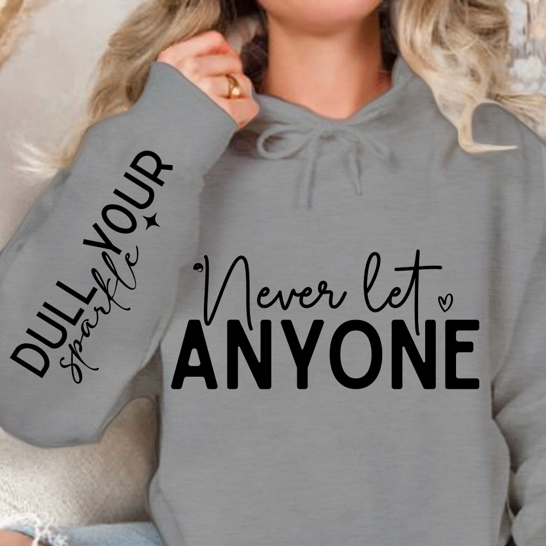Hoodie Unisex Never Let Anyone