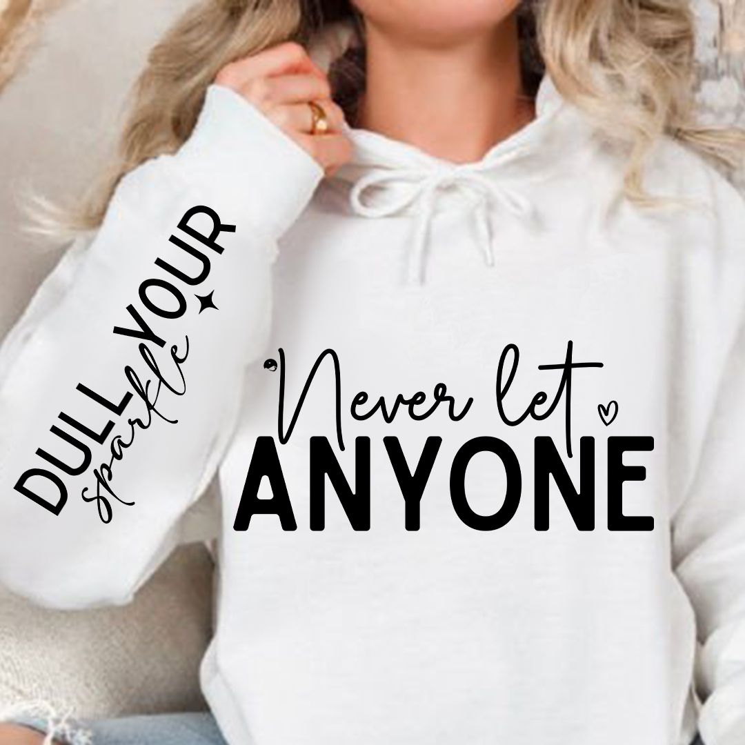 Hoodie Unisex Never Let Anyone