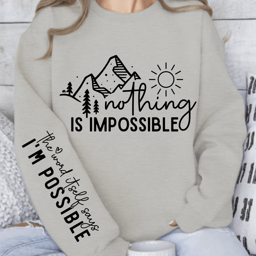 Sweatshirt Unisex Nothing Is Impossible
