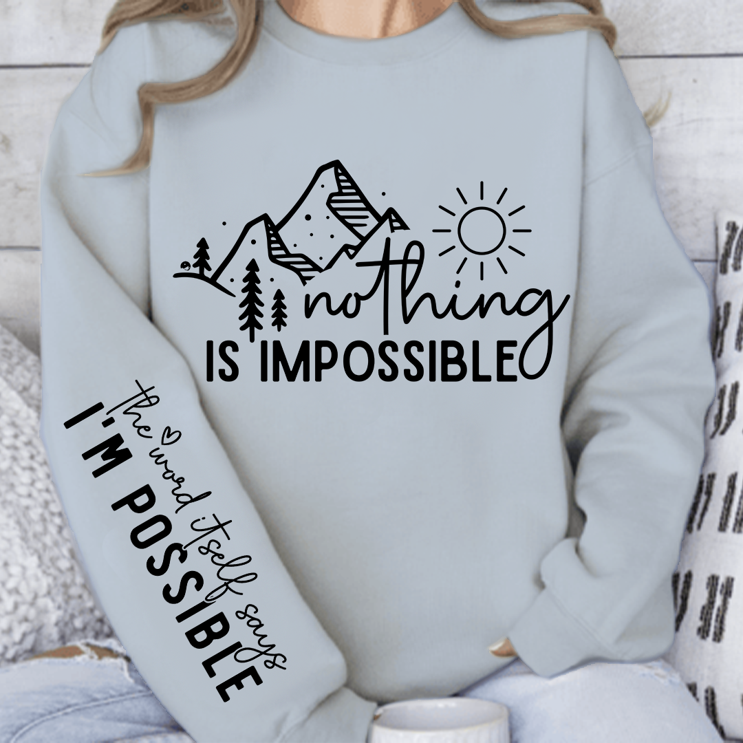 Sweatshirt Unisex Nothing Is Impossible