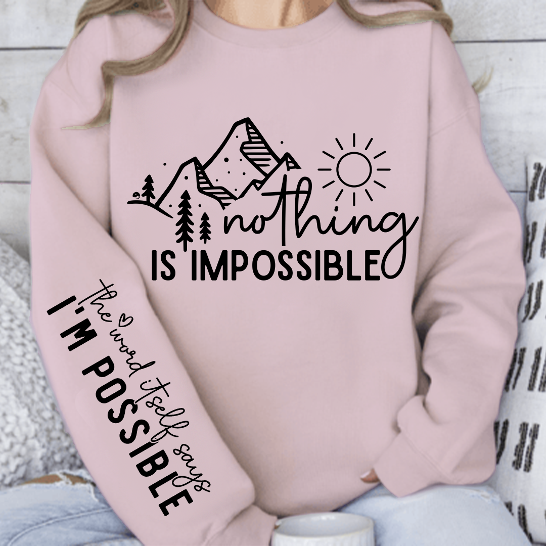 Sweatshirt Unisex Nothing Is Impossible