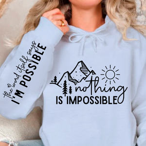 Hoodie Unisex Nothing Is Impossible