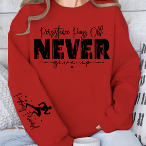 Sweatshirt Unisex Persistence Pays Off Never Give Up