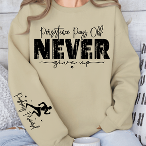Sweatshirt Unisex Persistence Pays Off Never Give Up