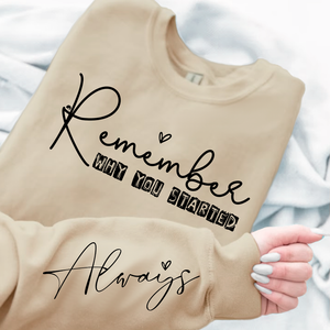 Sweatshirt Unisex Remember Why You Started