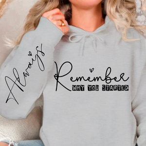 Hoodie Unisex Remember Why You Started