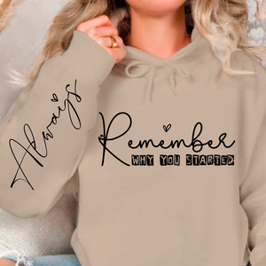 Hoodie Unisex Remember Why You Started