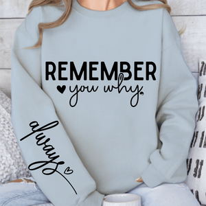 Sweatshirt Unisex Remember You Why