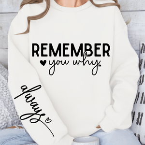 Sweatshirt Unisex Remember You Why
