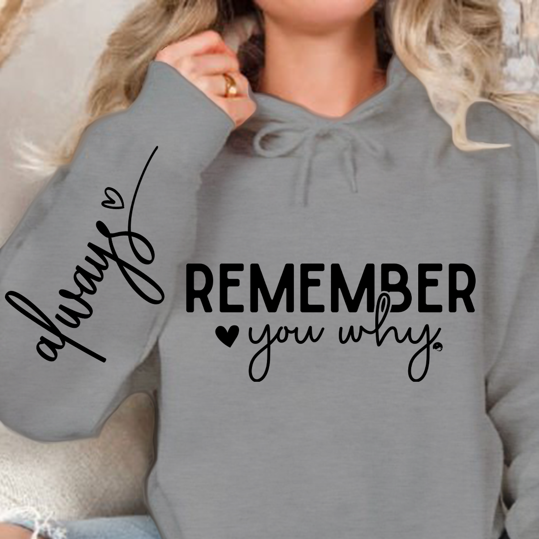 Hoodie Unisex Remember You Why