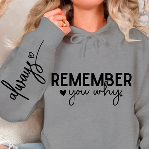 Hoodie Unisex Remember You Why