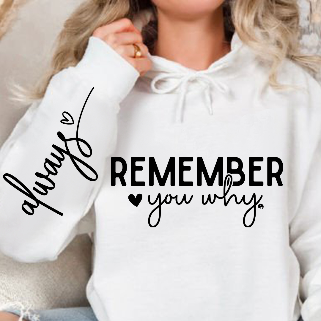 Hoodie Unisex Remember You Why