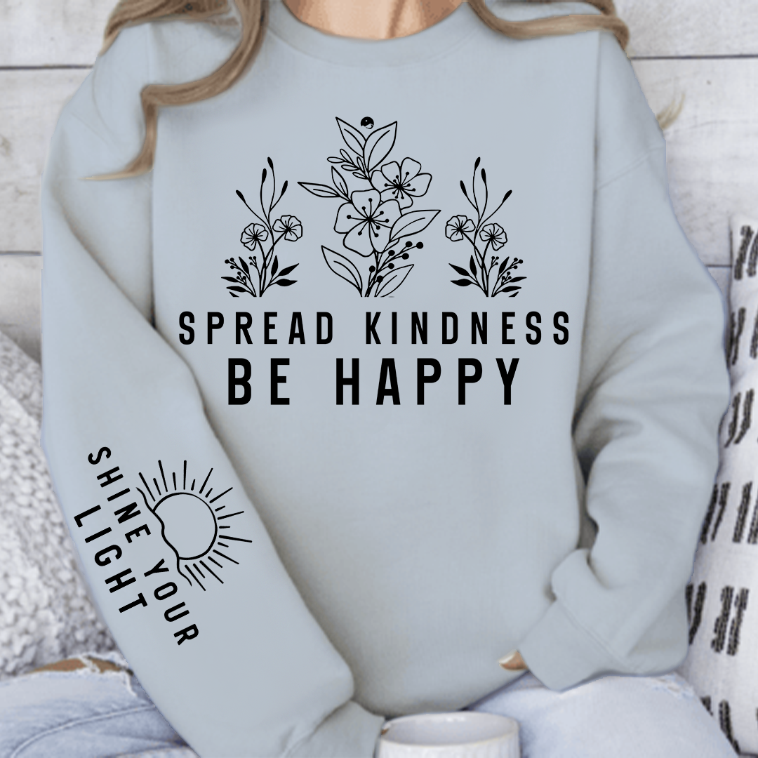 Sweatshirt Unisex Spread Kindness Be Happy