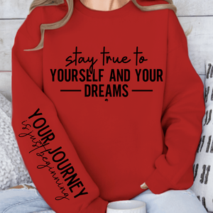 Sweatshirt Unisex Stay true to yourself and your dreams