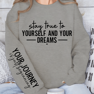 Sweatshirt Unisex Stay true to yourself and your dreams