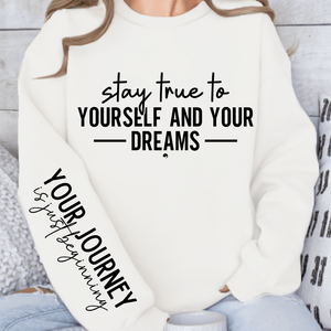 Sweatshirt Unisex Stay true to yourself and your dreams