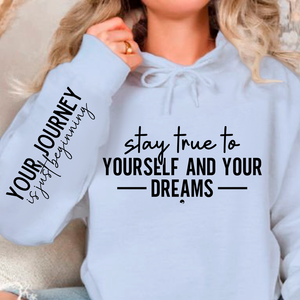 Hoodie Unisex Stay true to yourself and your dreams