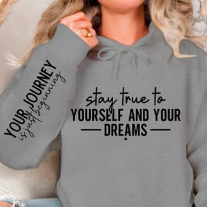 Hoodie Unisex Stay true to yourself and your dreams