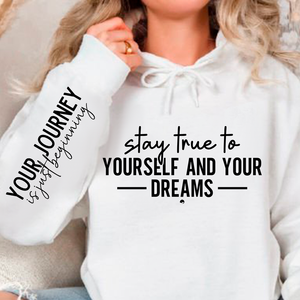 Hoodie Unisex Stay true to yourself and your dreams
