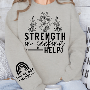 Sweatshirt Unisex Strength In Seeking Help
