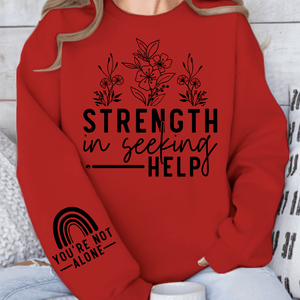 Sweatshirt Unisex Strength In Seeking Help