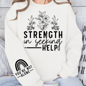 Sweatshirt Unisex Strength In Seeking Help