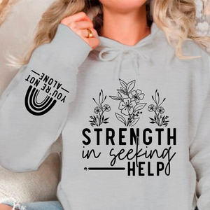 Hoodie Unisex Strength In Seeking Help