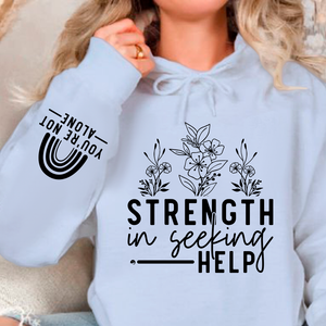 Hoodie Unisex Strength In Seeking Help