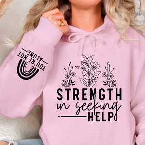 Hoodie Unisex Strength In Seeking Help