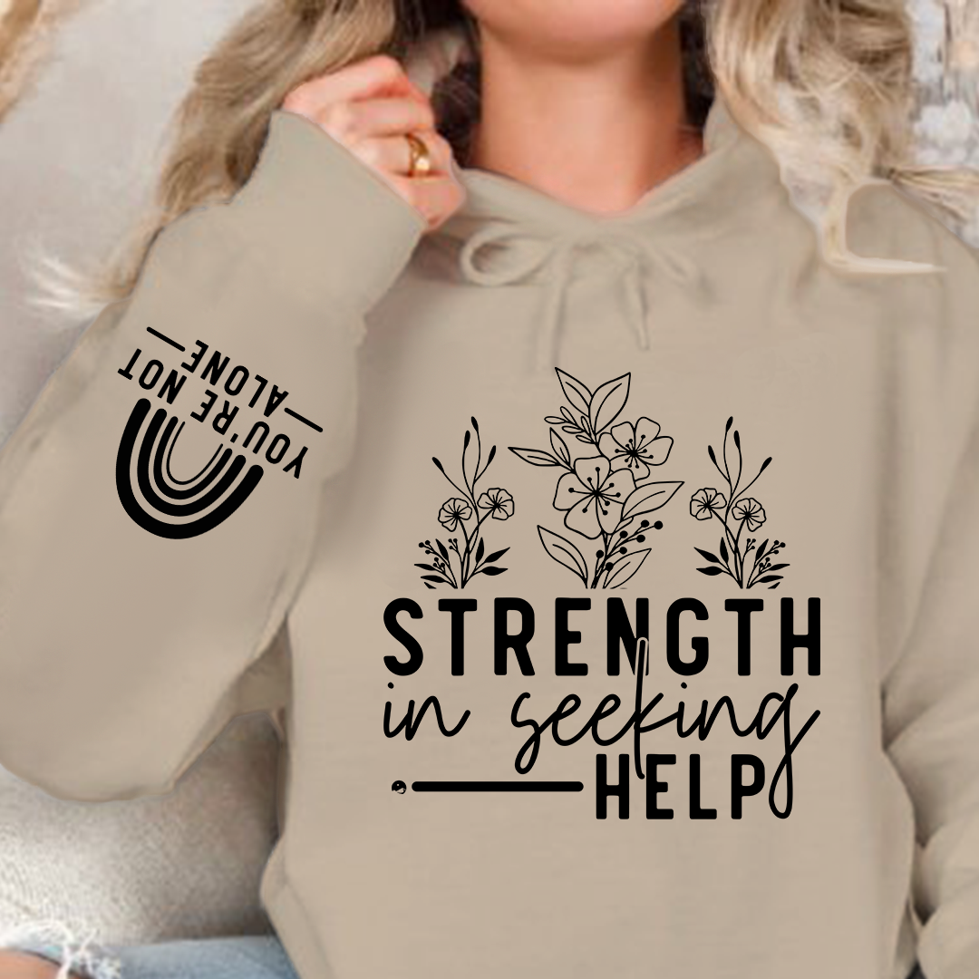 Hoodie Unisex Strength In Seeking Help