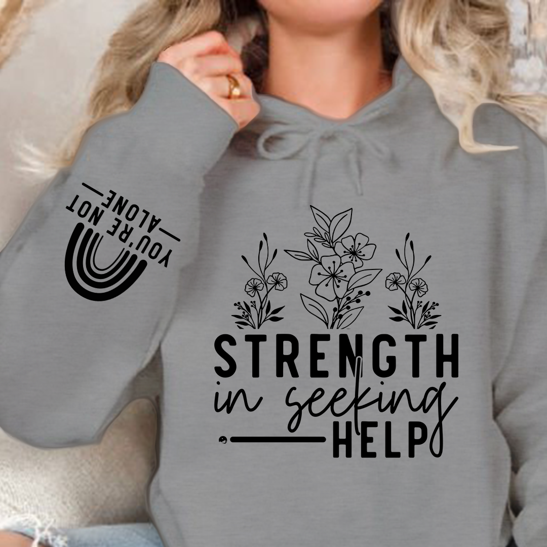 Hoodie Unisex Strength In Seeking Help
