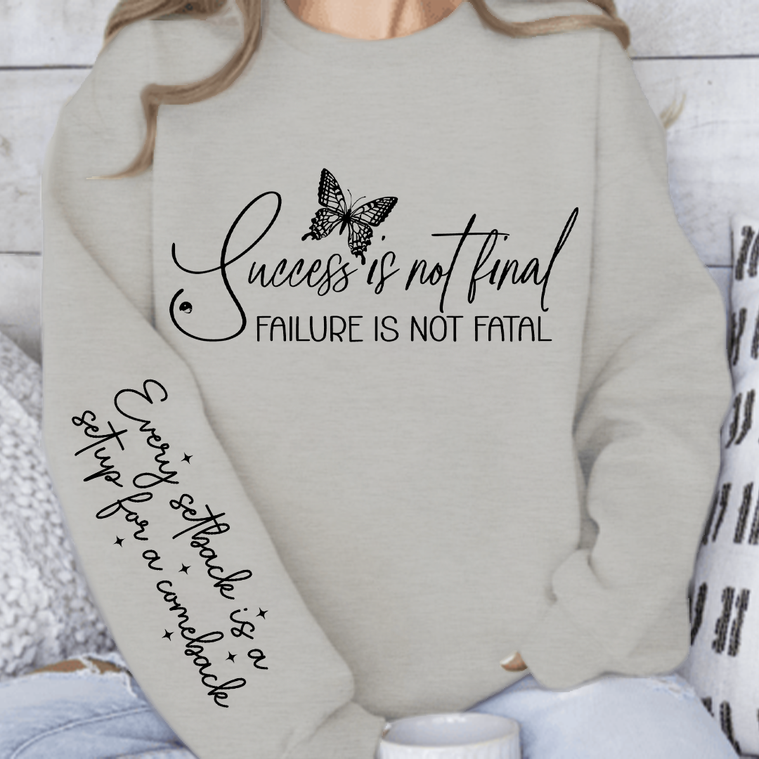 Sweatshirt Unisex Success is not final failure is not fatal