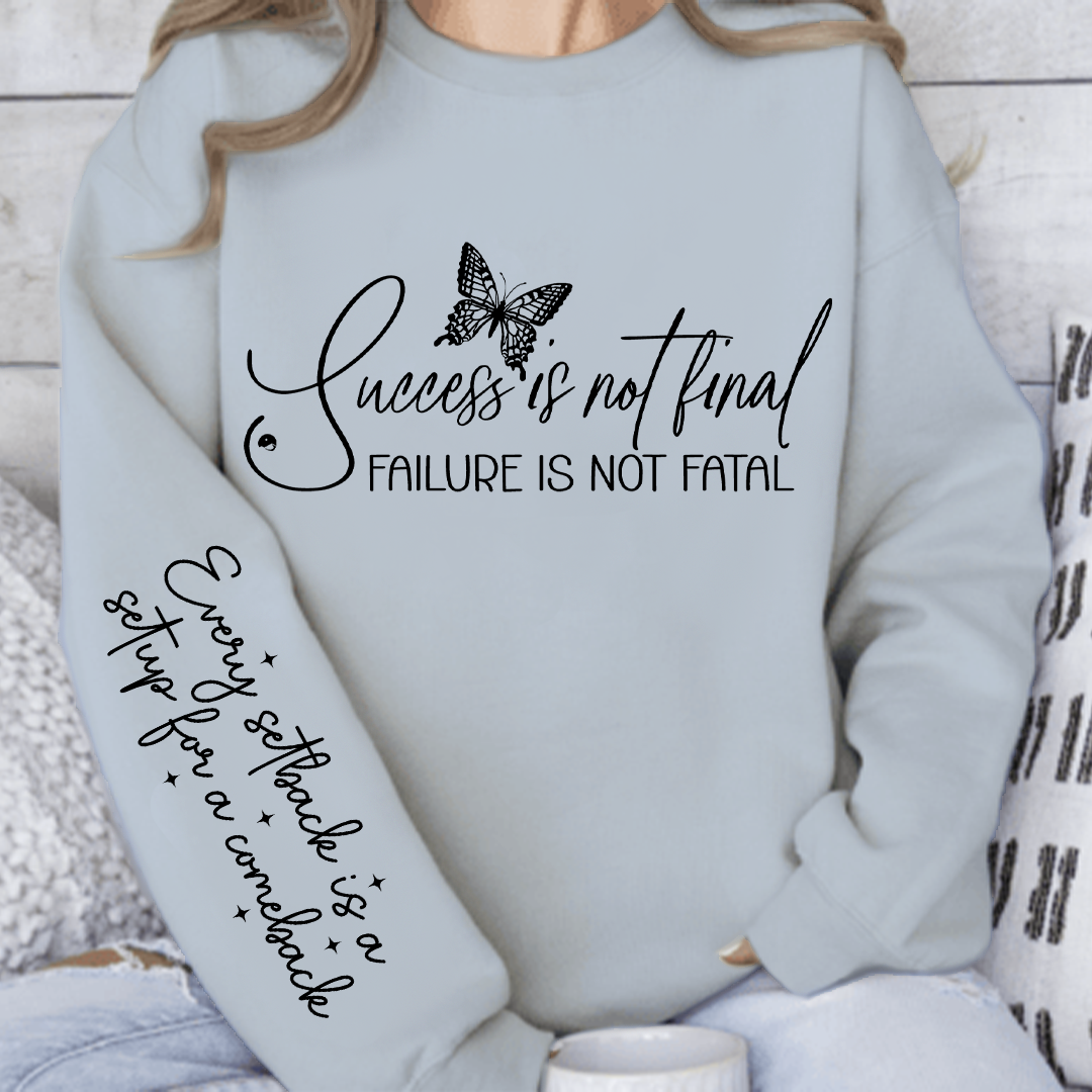 Sweatshirt Unisex Success is not final failure is not fatal
