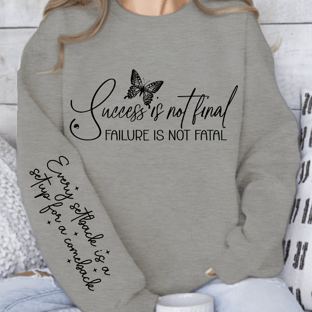 Sweatshirt Unisex Success is not final failure is not fatal