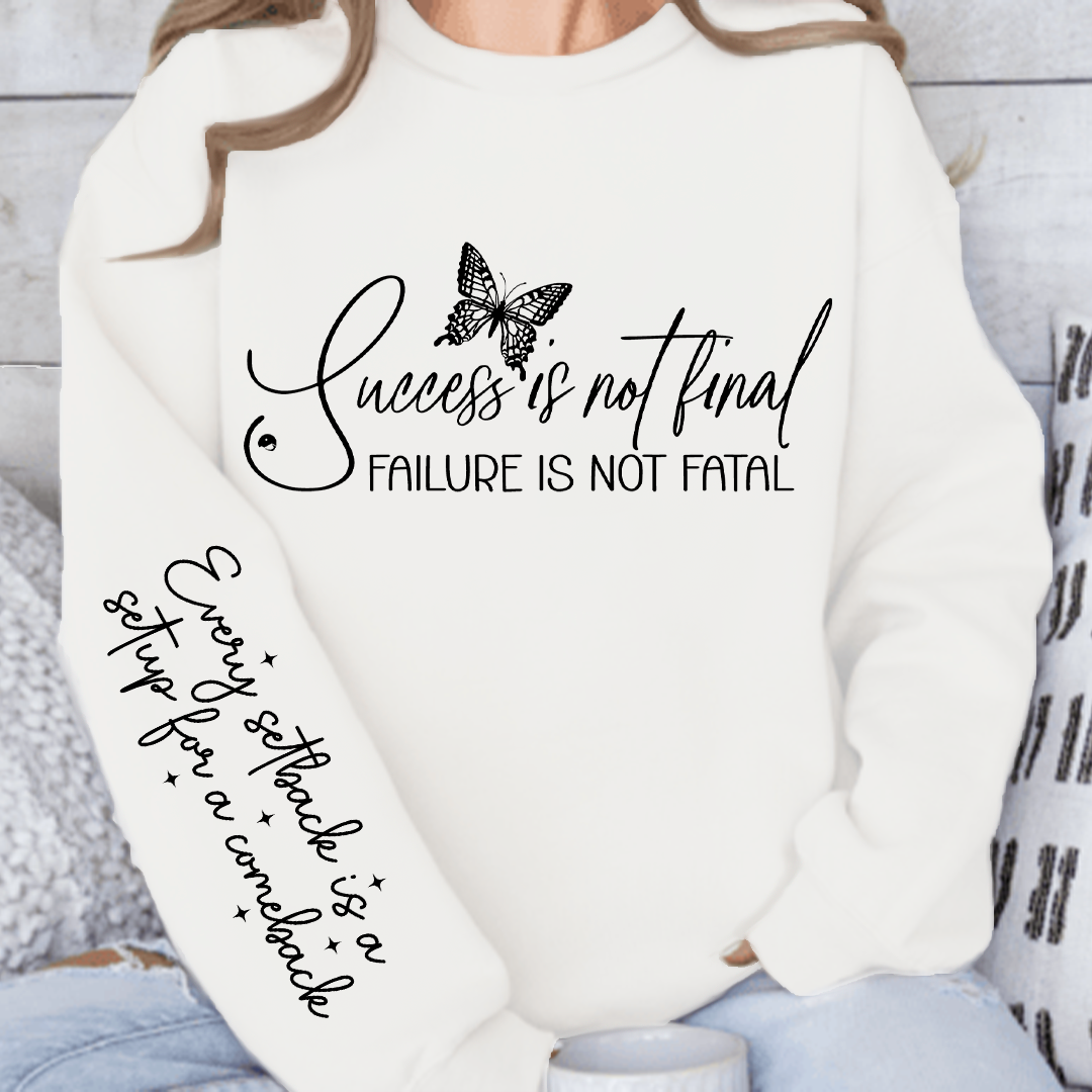 Sweatshirt Unisex Success is not final failure is not fatal