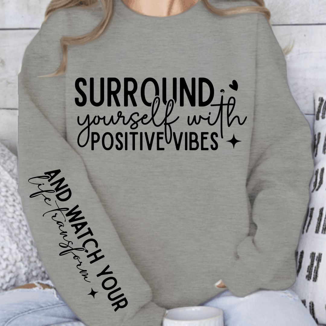 Sweatshirt Unisex Surround Yourself With Positive Vibes